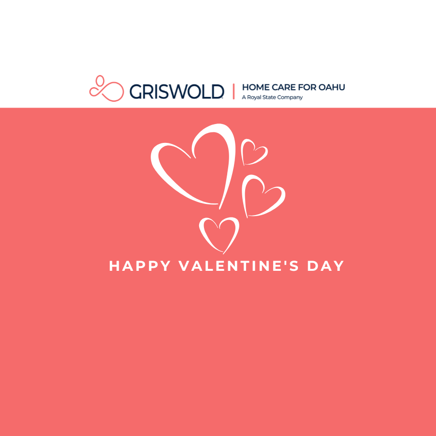 Happy Valentine's Day from Griswold Home Care for Oahu