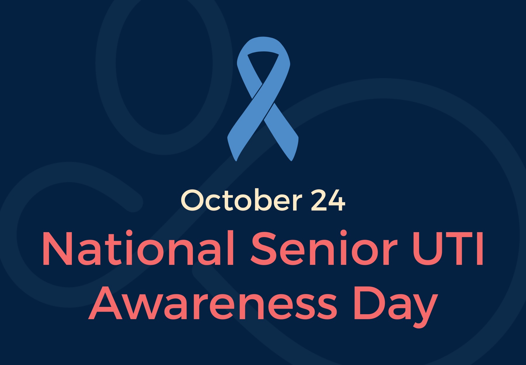 October 24 is National Senior UTI Awareness Day.